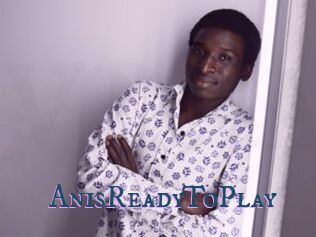 AnisReadyToPlay