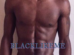 BLACKLIKEME