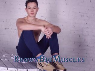 BrownBigMuscles
