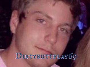 Dirtybuttplay69