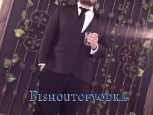 Fishoutofvodka
