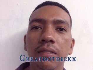 Greathotdickx