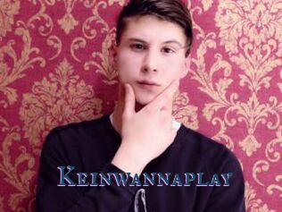 Keinwannaplay