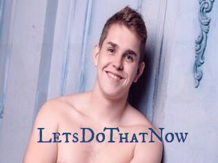 LetsDoThatNow