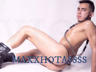 MAXXHOTASSSS