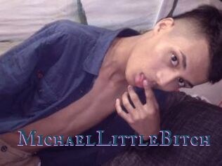 MichaelLittleBitch