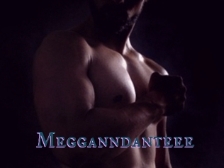 Megganndanteee