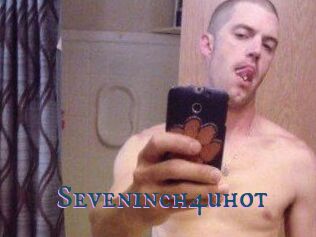 Seveninch4uhot