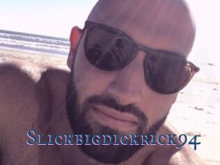 Slickbigdickrick94