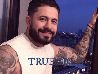 TRUEBIG