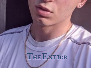 TheEnticr