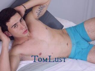 TomLust