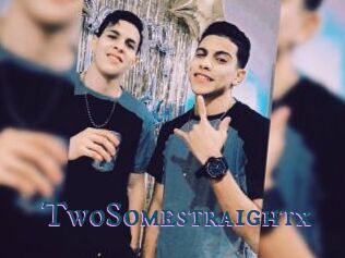TwoSomestraightx