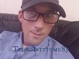 Talkdirtytome85