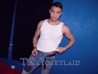 Timetogetlaid