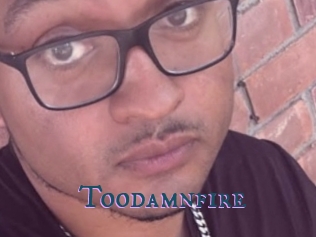 Toodamnfire
