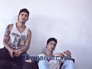 Twoboysladz