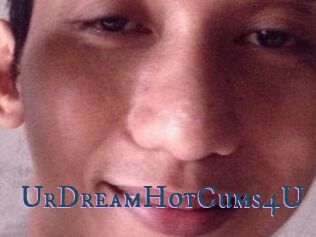 UrDreamHotCums4U